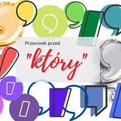 Kolorowe dymki i cyfry otaczają napis "Przecinek przed "który"".