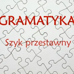 Białe puzzle z napisem "GRAMATYKA" i "Szyk przestawny" w kolorze czerwonym.