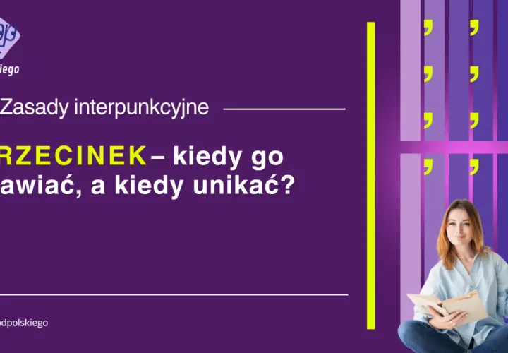 Zasady interpunkcyjne: PRZECINEK – kiedy go stawiać, a kiedy unikać? Uczymy się z wyrazami szacunku, przecinek.