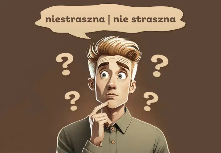 Zastanawia się, czy coś jest "niestraszna" czy "nie straszna". Wokół niego unoszą się znaki zapytania, symbolizujące jego wątpliwości.