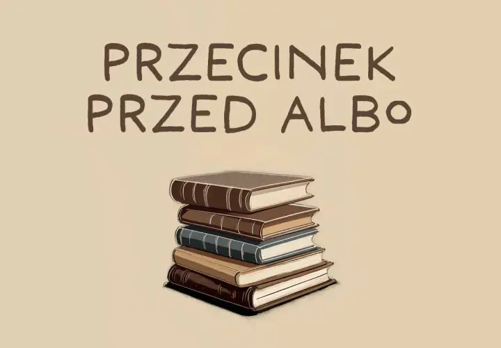 Stos książek, a nad nim napis "przecinek przed albo". Nauka języka polskiego, czytanie, czy może coś innego?