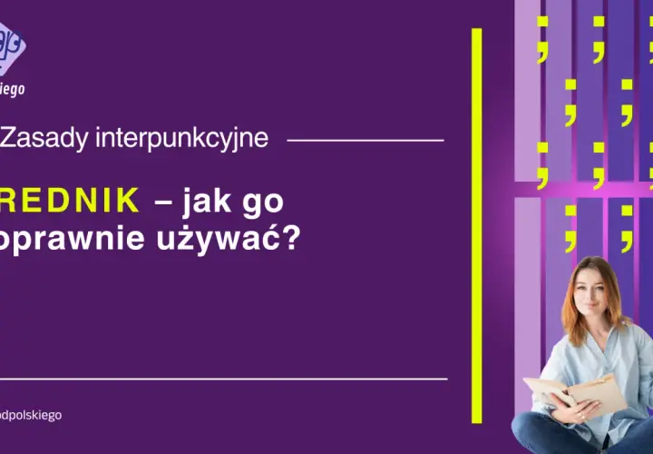 Kobieta z książką, obok tekst o zasadach interpunkcyjnych i grafika z symbolem średnik.