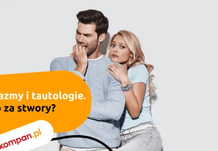 Przerażeni ludzie, mężczyzna gryzie paznokcie, kobieta przytula się do niego. Tekst: "Pleonazmy i tautologie. Cóż to za stwory?".