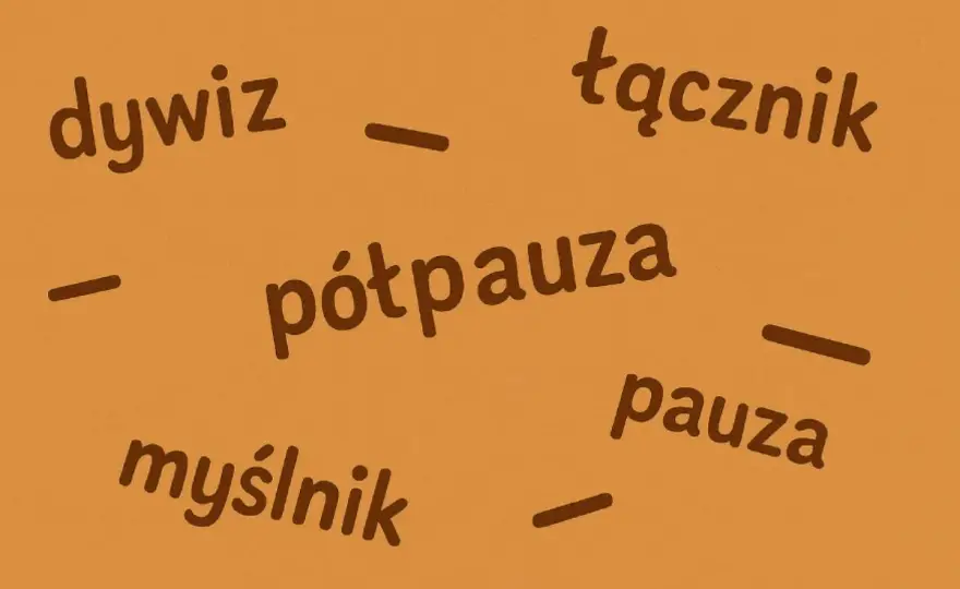 Myślnik, półpauza, łącznik - jak ich używać poprawnie?