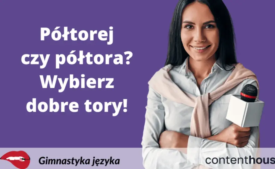 Półtora roku czy półtorej? Rozwiej wątpliwości raz na zawsze!
