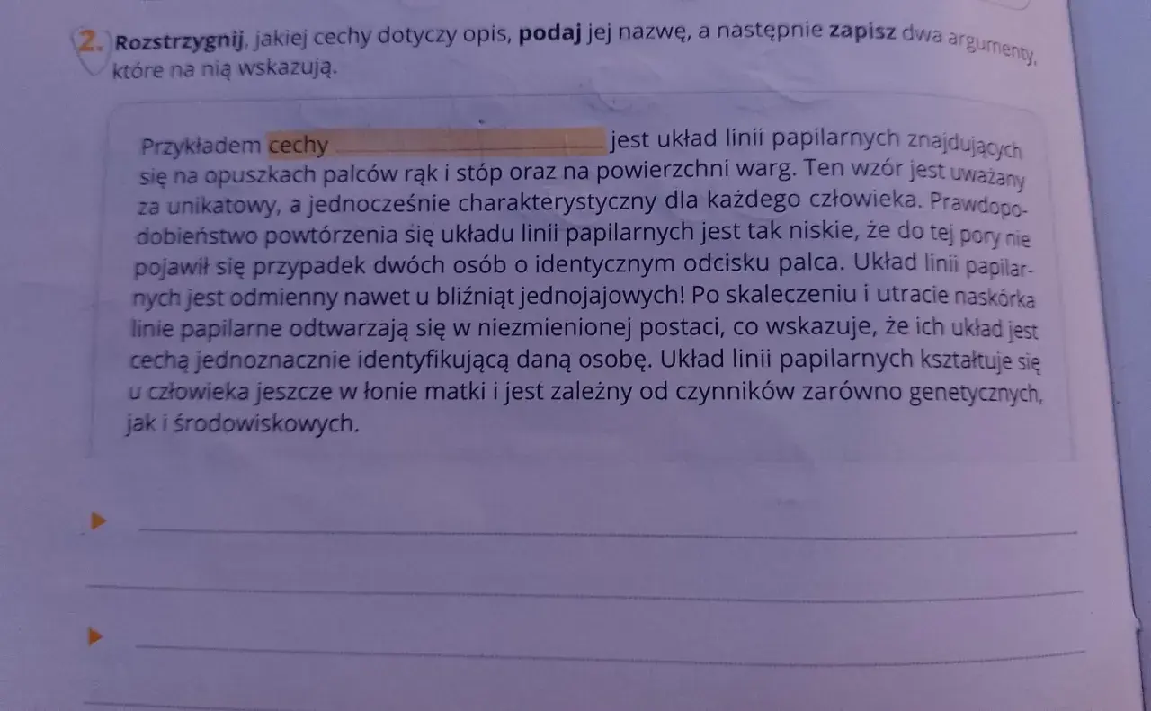 Opis dotyczy cechy: układ linii papilarnych. Jest unikatowy, nawet u bliźniąt, i odtwarza się po urazach.