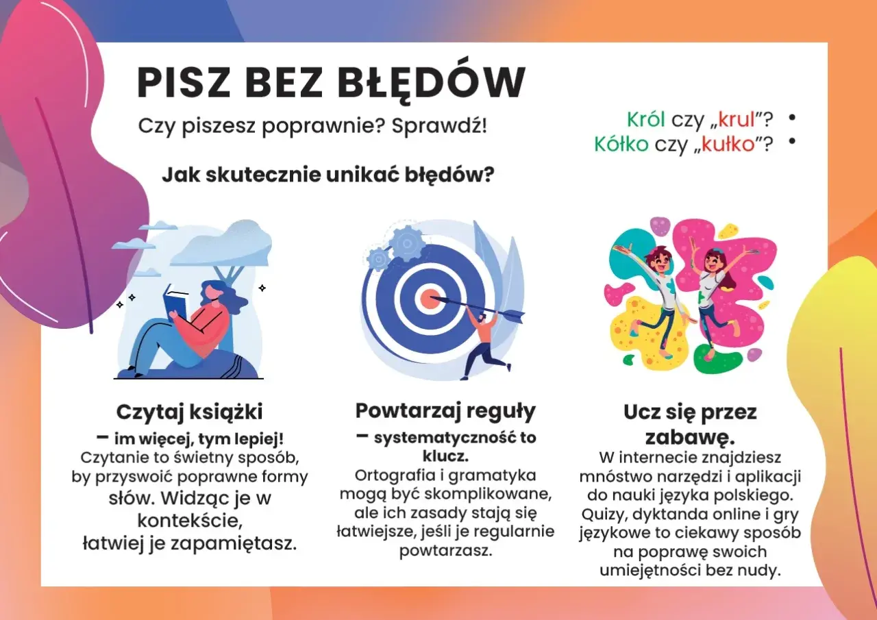 Grafika zachęca do pisania bez błędów, podpowiadając, jak się pisze również: czytaj, powtarzaj reguły i ucz się przez zabawę.