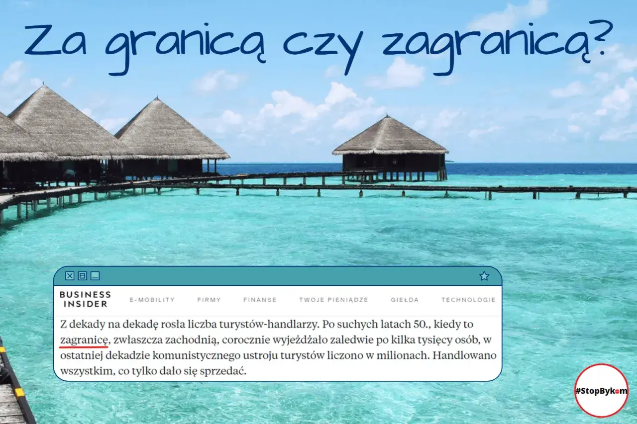 Malownicze domki na wodzie i turkusowe morze. Tekst pyta "Za granicą czy zagranicą?", nawiązując do historii podróży.