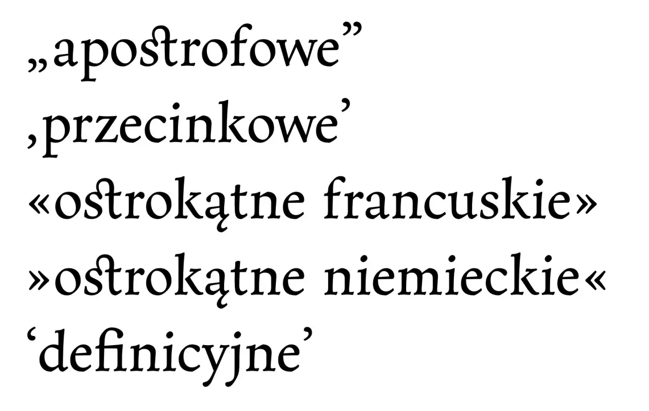 Różne rodzaje cudzysłowów: apostrofowe, przecinkowe, ostrokątne francuskie i niemieckie, definicyjne.